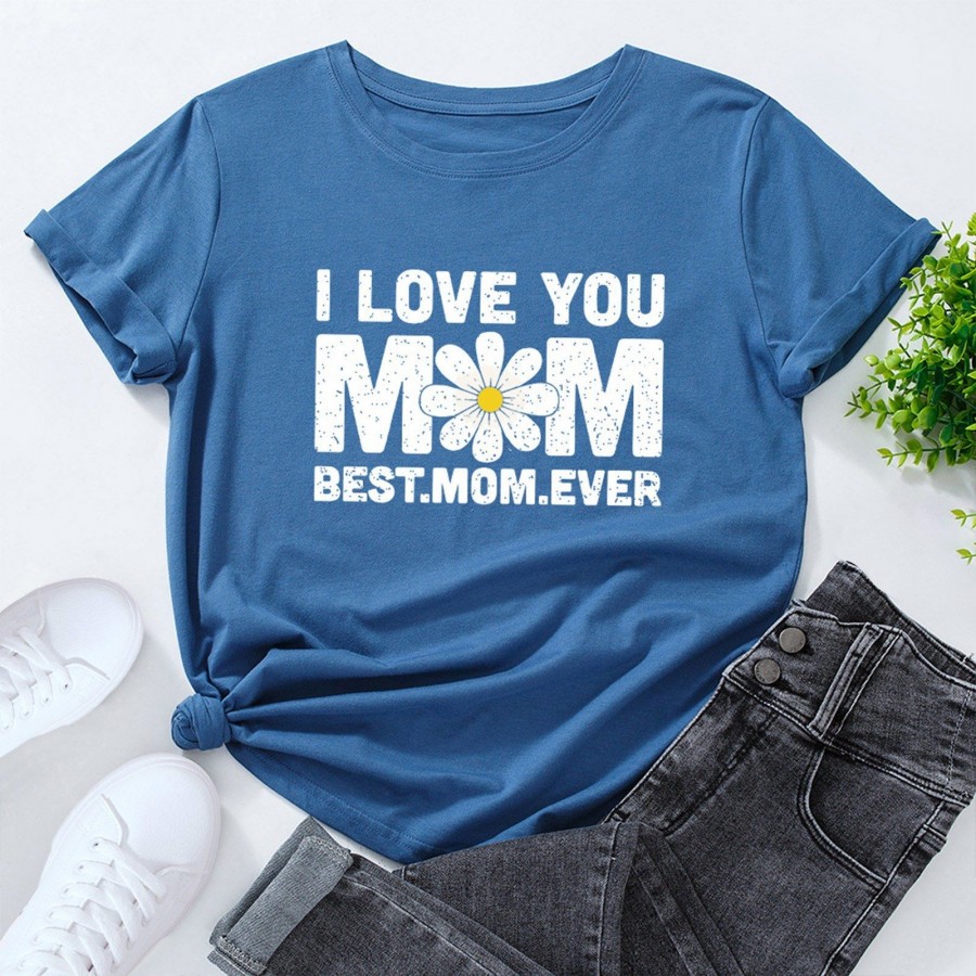 Women T-shirt Mother's Day I LOVE YOU MOM BEST MOM EVER Letters Print Short Sleeve Loose Casual Tops