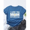 Women T-shirt Mother's Day I LOVE YOU MOM BEST MOM EVER Letters Print Short Sleeve Loose Casual Tops