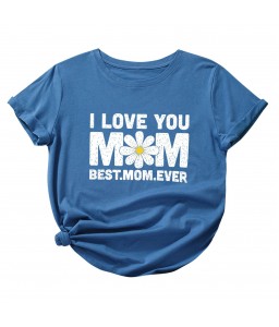 Women T-shirt Mother's Day I LOVE YOU MOM BEST MOM EVER Letters Print Short Sleeve Loose Casual Tops